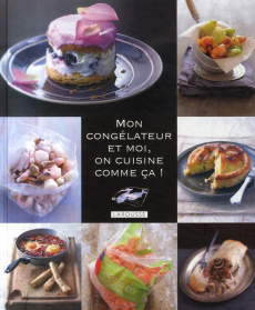 Mon congélateur et moi, on cuisine comme ça ! - Finance-Cordonnier Véronique de, Collectif