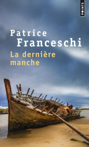 La dernière manche - Franceschi Patrice