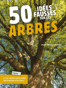 50 IDEES FAUSSES SUR LES ARBRES - GROULT JEAN-MICHEL
