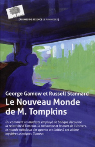 Le Nouveau Monde de M. Tompkins - Gamow George ; Stannard Russell ; Bouquet Alain ;