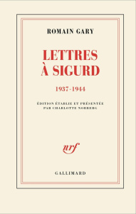 Lettres à Sigurd. 1937-1944 - Gary Romain ; Norberg Charlotte