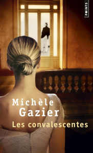 Les convalescentes - Gazier Michèle