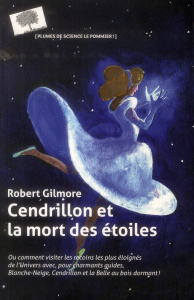 Cendrillon et la mort des étoiles - Gilmore Robert