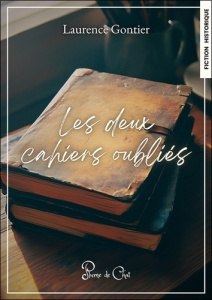Les deux cahiers oubliés - Gontier Laurence