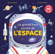 Le grand livre animé de l'espace - Hédelin Pascale ; Robidou Vanessa