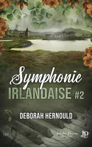Symphonie irlandaise Tome 2 - Hernould Deborah