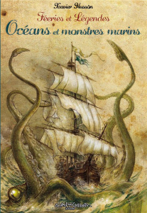 Océans et monstres marins. Féeries et légendes - Hussön Xavier