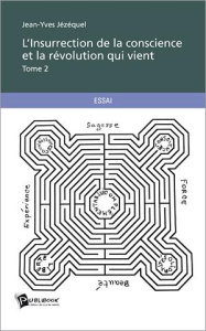L'Insurrection de la conscience et la révolution qui vient - Tome 2 - Jézéquel Jean-Yves