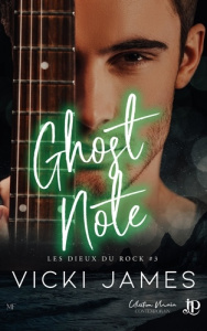 Les Dieux du rock. Tome 3, Ghost note - James Vicky