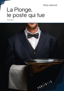 La Plonge, le poste qui tue - Tome 1. Tome 1 - Jeannot Ketty