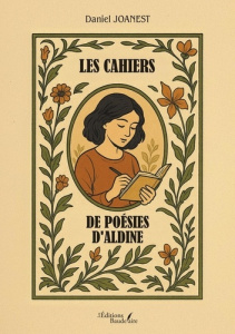 Les cahiers de poésies d'Aldine - Joanest Daniel