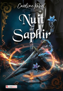 Nuit de Saphir. Tome 1 - Kahel Caroline