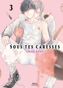 Sous tes caresses Tome 3 - Kasai Chiaki