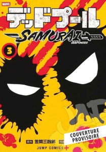 Deadpool Samurai Saison 2, tome 1 - Kasama Sanshiro ; Uesugi Hikaru