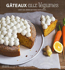 Gâteaux aux légumes / Carrot cake, brownie betterave, muffin avocat ... - Knudsen Lene