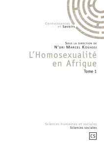 L'homosexualité en Afrique. Tome 1 - Kouassi N'dri Marcel