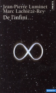 De l'infini... Mystères et limites de l'univers - Lachièze-Rey Marc ; Luminet Jean-Pierre