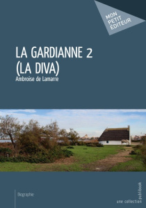 La gardianne Tome 2 : La diva - Lamarre Ambroise de