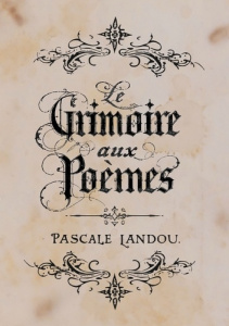 Le Grimoire aux Poèmes - Landou Pascale