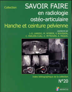 Hanche et ceinture pelvienne - Laredo Jean-Denis ; Wybier Marc ; Bousson Valérie