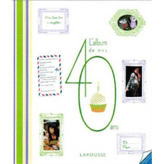 L'album de vos 40 ans - Larousse