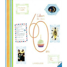 L'album de vos 60 ans - Larousse