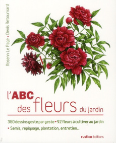 L'ABC des fleurs du jardin - Le Page Rosenn ; Retournard Denis
