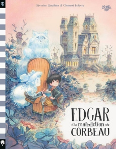 Edgar et la malédiction du corbeau - Lefèvre Clément ; Gauthier Séverine