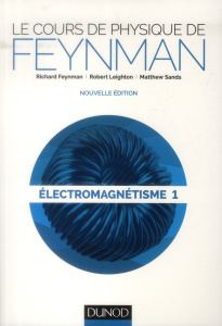 Le cours de physique de Feynman - électromagnétisme 1 - Leighton