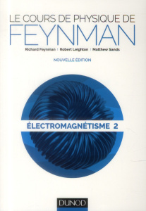 Le cours de physique de Feynman - électromagnétisme 2 - Leighton