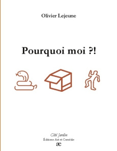 Pourquoi moi ?! - Lejeune Olivier