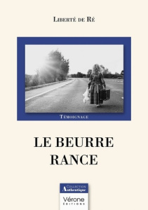 Le beurre rance - Liberte De re