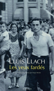Les yeux fardés - Llach Lluís ; Mestre Serge