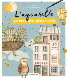 L'aquarelle au pays des merveilles - LOTTA WATERCOLOTTA