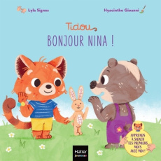 Tidou : Bonjour Nina ! Apprends à signer tes premiers mots avec moi ! - Signes Lyla ; Gioanni Hyacinthe