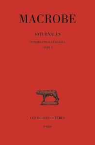 Saturnales. Tome 1, Introduction générale Livre I, Edition bilingue français-latin - MACROBE/GOLDLUST