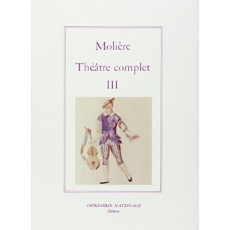 Théâtre complet / Molière Tome 3 : Théâtre complet - MOLIERE/MALANDAIN