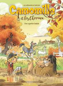Camomille et les Chevaux Tome 5 : Une superbe balade - Mésange Lili ; Turconi Stefano ; Lenoble Hélène ;