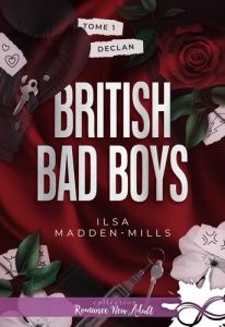 British Bad Boys. Tome 1, Declan - Madden-Mills Ilsa