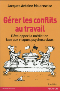Gérer les conflits au travail. 3e édition - Malarewicz Jacques-Antoine