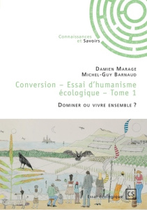 Conversion - Tome 1. Dominer ou vivre ensemble ? - Marage Damien ; Barnaud Michel-guy