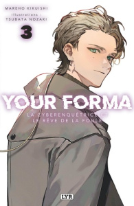 Your Forma Tome 3 : La cyberenquêtrice et le rêve de la foule - Kikuishi Mareho ; Nozaki Tsubata ; Lauley Clément