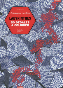 Labyrinthes - 50 dédales à colorier - Mariez Jérémy
