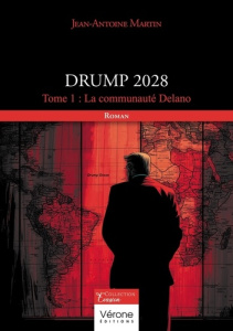 Drump 2028. Tome 1 : La communauté Delano - Martin Jean-antoine