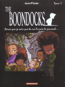 The Boondocks Tome 1 : Parce que je sais que tu ne lis pas le journal - McGruder Aaron ; Jennequin Jean-Paul