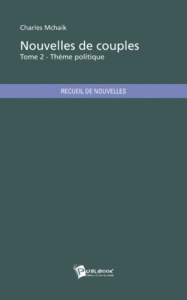 Nouvelles de couples. Tome 2 - Mchaik Charles