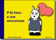 P'tit frère. Tome 7, P'tit frère a une amoureuse - Messager Yanick