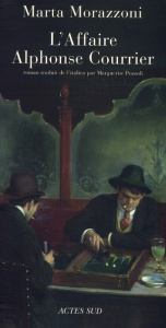 L'Affaire Alphonse Courrier - Morazzoni Marta ; Pozzoli Marguerite