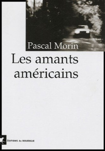 Les amants américains - Morin Pascal