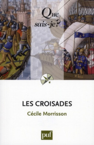 Les croisades. 11e édition - Morrisson Cécile